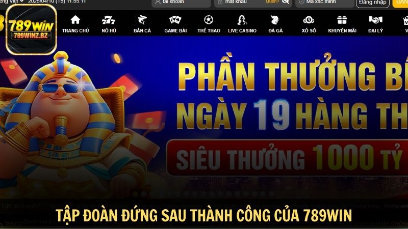 Tập đoàn đứng sau thành công của 789WIN